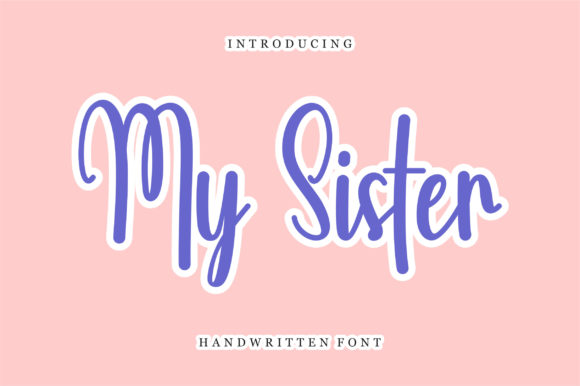 My Sister Font: Elevating Brand Elegance with a Touch of Class